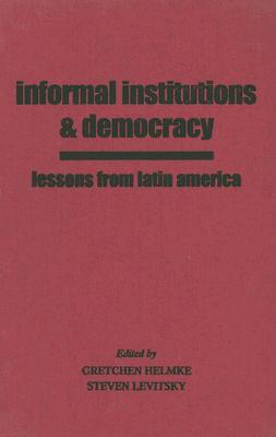 Informal Institutions and Democracy: Lessons from Latin America