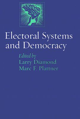 Electoral Systems and Democracy (A Journal of Democracy Book)