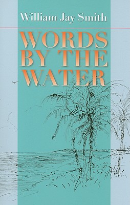 Words by the Water (Johns Hopkins: Poetry and Fiction)