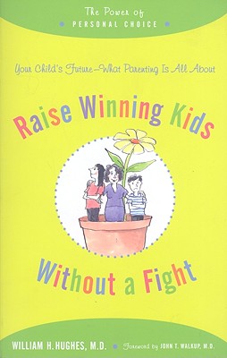Raise Winning Kids without a Fight: The Power of Personal Choice
