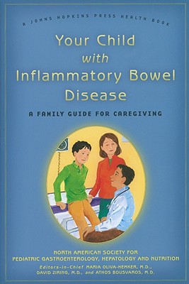 Image for Your Child with Inflammatory Bowel Disease: A Family Guide for Caregiving (A Johns Hopkins Press Health Book) Your Child with Inflammatory Bowel Disease: A Family Guide for Caregiving (A Johns Hopkins Press Health Book)