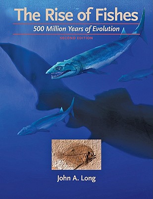 The Rise of Fishes: 500 Million Years of Evolution