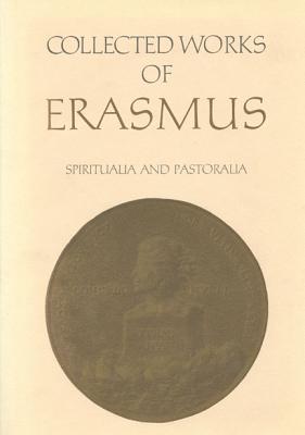 Collected Works of Erasmus: Spiritualia and Pastoralia, Volume 70