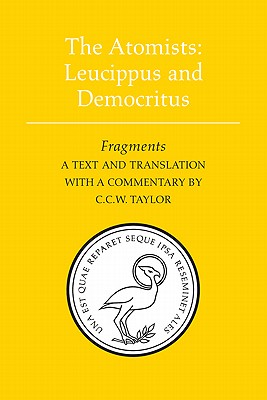 THE ATOMISTS: LEUCIPPUS AND DEMOCRITUS Fragments. a Text and Translation with a Commentary
