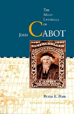 The Many Landfalls of John Cabot (Heritage)