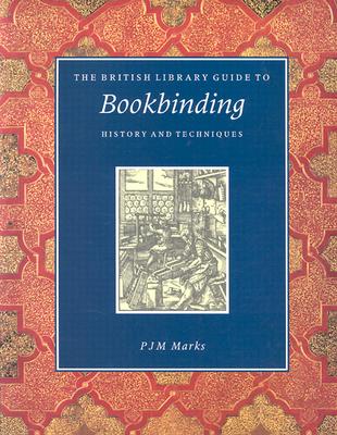 The British Library Guide to Bookbinding: History and Techniques (British Library Guides)