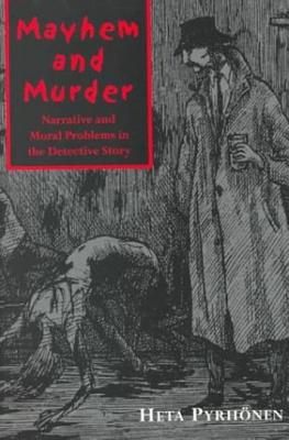 Mayhem and Murder: Narative and Moral Issues in the Detective Story (Toronto Studies in Semiotics and Communication)