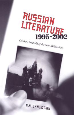 Russian Literature, 1995-2002 : On the Threshold of the New Millennium