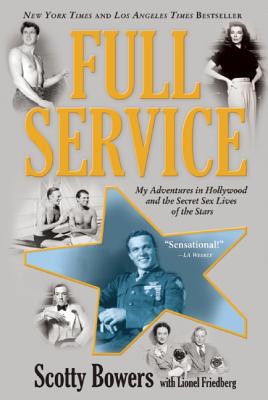 Full Service: My Adventures in Hollywood and the Secret Sex Live of the Stars