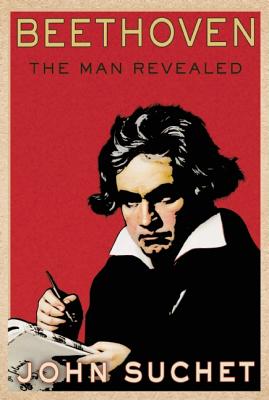 Beethoven: The Man Revealed