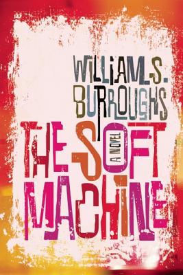Image for The Soft Machine: The Restored Text (Cut-up Trilogy)