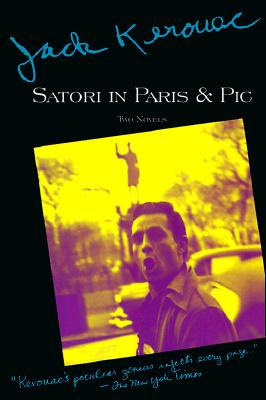 Image for Satori in Paris and Pic: Two Novels (Kerouac, Jack)