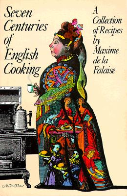 Seven Centuries of English Cooking: A Collection of Recipes