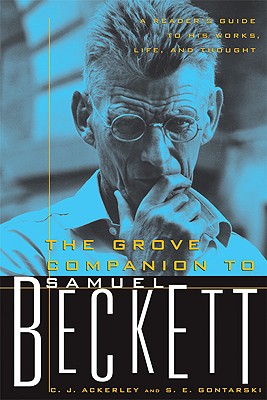Image for The Grove Companion to Samuel Beckett: A Reader's Guide to His Works, Life, and Thought