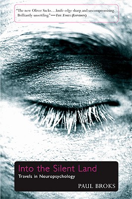 Image for Into the Silent Land: Travels in Neuropsychology Into the Silent Land: Travels in Neuropsychology