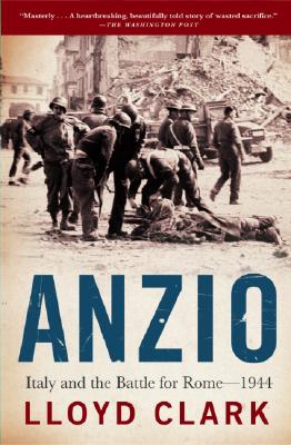 Anzio: Italy and the Battle for Rome - 1944.