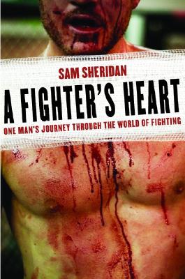 Image for A Fighter's Heart: One Man's Journey Through the World of Fighting