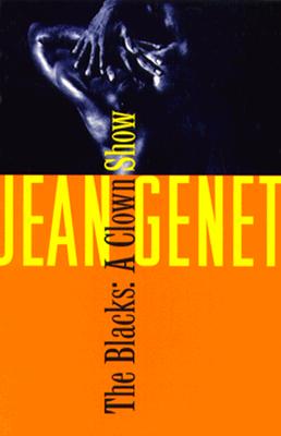 The Blacks: A Clown Show (Genet, Jean)
