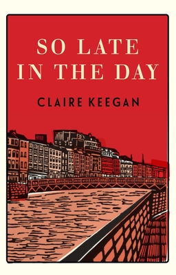 So Late in the Day: Stories of Women and Men