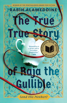 True True Story of Raja the Gullible (and His Mother): A Novel (National Book Award Winner)