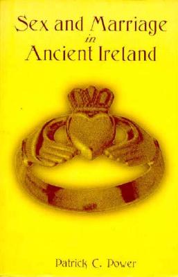 Image for Sex and Marriage in Ancient Ireland Sex and Marriage in Ancient Ireland
