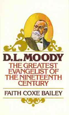 Image for D. L. Moody: The Greatest Evangelist of the Nineteenth Century
