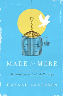 Image for Made for More: An Invitation to Live in God's Image