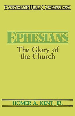 Ephesians: The Glory of the Church (Everyman's Bible Commentary)