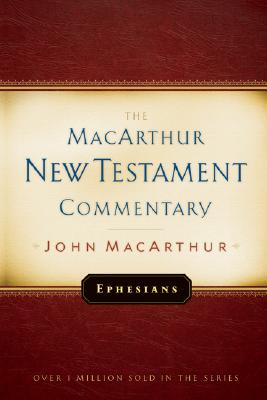 Ephesians MacArthur New Testament Commentary (Volume 20) (MacArthur New Testament Commentary Series)