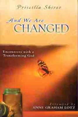 And We Are Changed: Encounters with a Transforming God