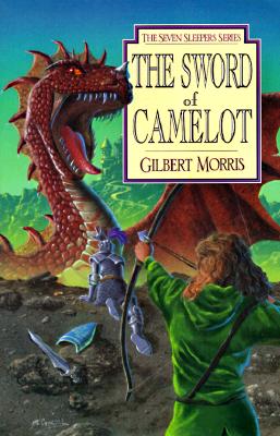 The Sword of Camelot (Seven Sleepers Series #3)