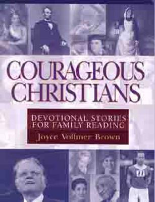 Image for Courageous Christians: Devotional Stories for Family Reading Courageous Christians: Devotional Stories for Family Reading