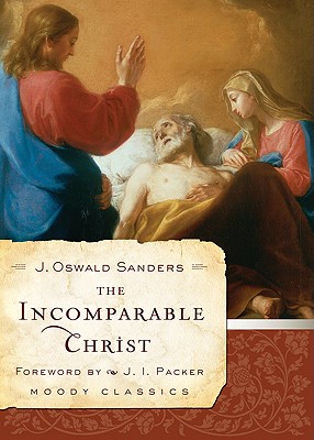 The Incomparable Christ (Moody Classics)