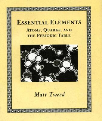 Essential Elements: Atoms, Quarks, and the Periodic Table (Wooden Books)