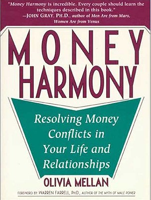 Money Harmony: Resolving Money Conflicts in Your Life and Your Relationships