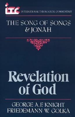 Revelation of God: A Commentary on the Books of the Song of Songs and Jonah - ITC (International Theological Commentary) Image for Revelation of God: A Commentary on the Books of the Song of Songs and Jonah - ITC (International Theological Commentary)