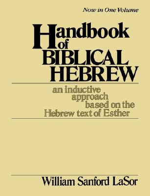 Handbook of Biblical Hebrew: An Inductive Approach Based on the Hebrew Text of Esther (Eerdmans Language Resources (ELR))