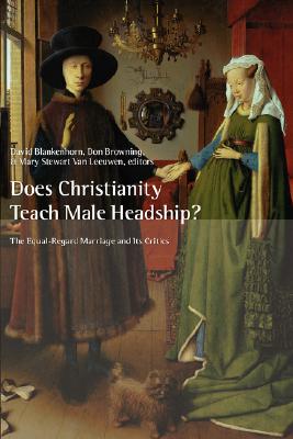 Does Christianity Teach Male Headship: The Equal-Regard Marriage and Its Critics
