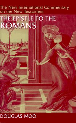 THE EPISTLE TO THE ROMANS (THE NEW INTERNATIONAL COMMENTARY ON THE NEW TESTAMENT)