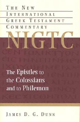 Image for NIGTC The Epistles to the Colossians and to Philemon: A Commentary on the Greek Text (New International Greek Testament Commentary)