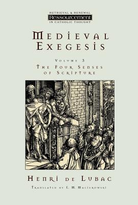 Medieval Exegesis, Vol. 3: The Four Senses of Scripture
