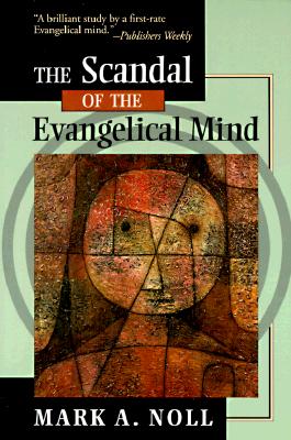 Image for The Scandal of the Evangelical Mind