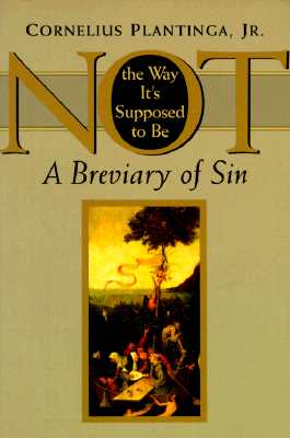 Image for Not the Way It's Supposed to Be: A Breviary of Sin Not the Way It's Supposed to Be: A Breviary of Sin