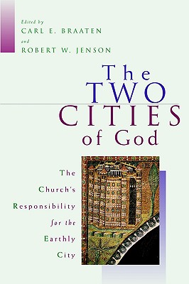 The Two Cities of God: The Church's Responsibility for the Earthly City