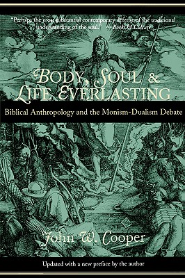 Image for Body, Soul, and Life Everlasting : Biblical Anthropology and the Monism-Dualism Debate