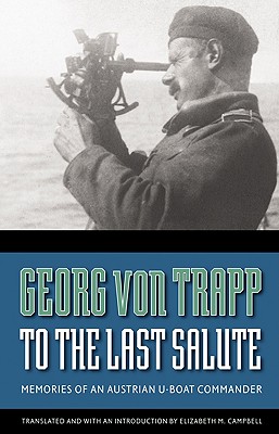 Image for To the Last Salute: Memories of an Austrian U-Boat Commander To the Last Salute: Memories of an Austrian U-Boat Commander