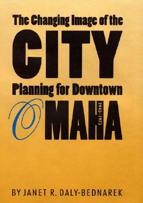The Changing Image of the City: Planning for Downtown Omaha, 1945-1973