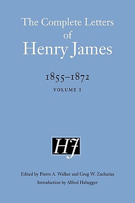 The Complete Letters of Henry James, 18551872: Volume 1