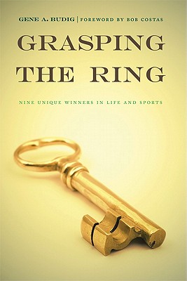 Grasping the Ring: Nine Unique Winners in Life and Sports Image for Grasping the Ring: Nine Unique Winners in Life and Sports