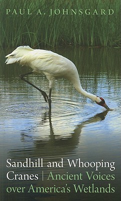 Sandhill and Whooping Cranes: Ancient Voices over America's Wetlands Image for Sandhill and Whooping Cranes: Ancient Voices over America's Wetlands